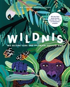 Mi Cassany, Mia Cassany, Marcos Navarro, Marcos Navarro - Wildnis: Wo seltene Tiere und Pflanzen zuhause sind