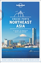 Ra Bartlett, Ray Bartlett, Bartlett Ray, Andre Bender, Andrew Bender, Bender Andrew... - Cruise ports Northeast Asia : a guide to perfect days on shore