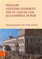 Pete Erhart, Peter Erhart - F&uuml;rstabt Celestino Sfondrati von St. Gallen 1696 als Kardinal in Rom