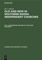 M L Daneel, M. L. Daneel - M. L. Daneel: Old and New in Southern Shona Independent Churches - Vol. 1: Background and rise of the major movement