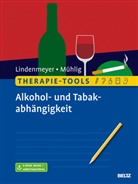 Johanne Lindenmeyer, Johannes Lindenmeyer, Stefan M&uuml;hlig, Stephan M&uuml;hlig - Therapie-Tools Alkohol- und Tabakabh&auml;ngigkeit