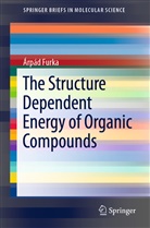&Aacute;rp&aacute;d Furka - The Structure Dependent Energy of Organic Compounds