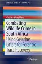 Claude-H&eacute;l&egrave;ne Mayer - Combating Wildlife Crime in South Africa
