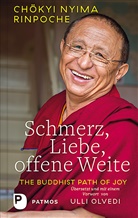 (Rinpoche) Ch&ouml;kyi Nyima, Ch&ouml;kyi Nyima Rinpoche, Ch&ouml;kyi Nyima Rinpoche, Ch&ouml;kyi Nyima Rinpoche - Schmerz, Liebe, offene Weite
