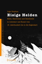 Inge Stephan - Eisige Helden