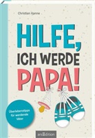 HANNE, Christian Hanne - Hilfe, ich werde Papa!