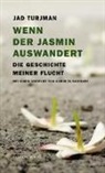 Jad Turjman - Wenn der Jasmin auswandert