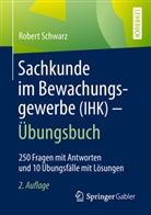 Robert Schwarz - Sachkunde im Bewachungsgewerbe (IHK) - &Uuml;bungsbuch