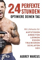 Aubrey Marcus - 24 perfekte Stunden