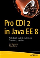 Ja Beernink, Jan Beernink, Arjan Tijms - Pro CDI 2 in Java EE 8