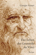 Giorgio Vasari, Giorgio Vasari, Rolan Kanz, Roland Kanz, Roland Kanz - Das Leben des Leonardo da Vinci