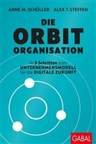 Anne M. Sch&uuml;ller, Alex T. Steffen - Die Orbit-Organisation