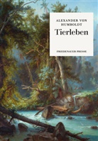 Sarah B&auml;rtschi, Alexander Von Humboldt, Ferdinand Bellermann, Alexander Von Humboldt, Sarah B&auml;rtschi - Tierleben
