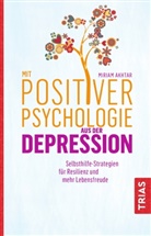 Miriam Akhtar - Mit Positiver Psychologie aus der Depression