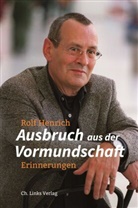 Rolf Henrich - Ausbruch aus der Vormundschaft