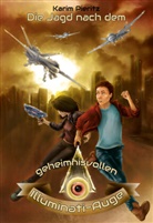 Karim Pieritz, Sonja Krutyholowa-Richter - Die Jagd nach dem geheimnisvollen Illuminati-Auge - Spannendes Jugendbuch ab 12 Jahren f&uuml;r Jungen und M&auml;dchen