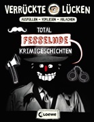 Jens Schumacher, Michael Dietrich, Loewe Kreativ, Lernen und R&auml;tseln, Loewe Kreativ, Loewe Lernen und R&auml;tseln - Verr&uuml;ckte L&uuml;cken - Total fesselnde Krimigeschichten