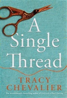 Tracy Chevalier - A Single Thread