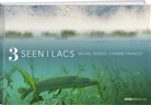 Etienne Francey, Michel Roggo - 3 Seen - 3 Lacs