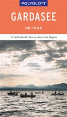 Eva Gr&uuml;ndel, Gunther Lettau, Peter Peter, Heinz Tomek, Heide-Ilka Weber - POLYGLOTT on tour Reisef&uuml;hrer Gardasee