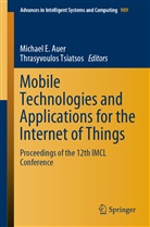 Michael E Auer, Michael E. Auer, Michae E Auer, Michael E Auer, Tsiatsos, Tsiatsos... - Mobile Technologies and Applications for the Internet of Things