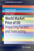 Nazim Hajiyev, Yadull Hasanli, Yadulla Hasanli, Adala Muradov, Adalat Muradov, Adalat Jalal Muradov... - World Market Price of Oil