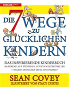 Sean Covey, Stacy Curtis - Die 7 Wege zu gl&uuml;cklichen Kindern