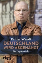 Rainer Wendt - Deutschland wird abgeh&auml;ngt