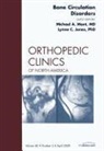 Lynne C Jones, Lynne C. Jones, Jones Lynne C., Michael A Mont, Michael A. Mont, Mont Michael A. - Bone Circulation Disorders, An Issue of Orthopedic Clinics: Volume 40-2