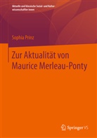 Prinz, Sophia Prinz - Zur Aktualit&auml;t von Maurice Merleau-Ponty