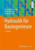 Raine Feldhaus, Rainer Feldhaus, Ekkehar Heinemann, Ekkehard Heinemann, Chris Jokiel, Christian Jokiel - Hydraulik f&uuml;r Bauingenieure