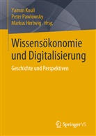 Markus Hertwig, Yaman Kouli, Pete Pawlowsky, Peter Pawlowsky - Wissens&ouml;konomie und Digitalisierung