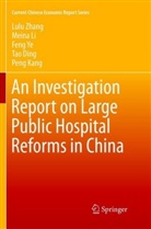 Tao Ding, Peng Kang, Mein Li, Meina Li, Feng Ye, Feng et al Ye... - An Investigation Report on Large Public Hospital Reforms in China
