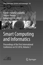 Vikran Bhateja, Vikrant Bhateja, Swagatam Das, Suresh Chandra Satapathy - Smart Computing and Informatics