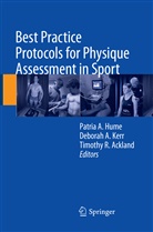 Debora A Kerr, Deborah A Kerr, Timothy R. Ackland, Patria A. Hume, Deborah A. Kerr, Timothy R Ackland - Best Practice Protocols for Physique Assessment in Sport