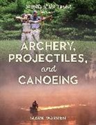 Mark Warren, Warren Mark - Archery, Projectiles, and Canoeing