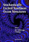 Shlesinger Michael F, Shlesinger Michael F, Michael F Shlesinger, Michael F Shlesinger, Michael F. Shlesinger, T Swean... - Stochastically Excited Nonlinear Ocean Structures