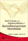 Ho Jin Dae, Krishan L Duggal, Krishan L. Duggal, Duggal Krishan L, Ho Jin Dae, Krishan L Duggal... - Null Curves And Hypersurfaces Of Semi-riemannian Manifolds