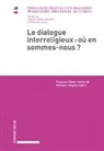 Fran&ccedil;ois-Xavier Amherdt, Mariano Delgado, Fran&ccedil;ois-Xavier Amherdt, Mariano Delgado - Le dialogue interreligieux : o&ugrave; en sommes-nous?