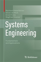 Olivie de Weck, Olivier de Weck, Er Fricke, Ernst Fricke, Reinhar Haberfellner, Reinhard Haberfellner... - Systems Engineering