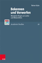 Reiner Kuhn, Christophe B Brown, Christopher B Brown, G&uuml;nter Frank u a, Herman J. Selderhuis - Bekennen und Verwerfen