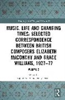Jenny Doctor, Jenny Fuller Doctor, Sophie Fuller, Sophie Doctor Fuller, Jenny Doctor, Doctor Jenny... - Music, Life Changing Times: Selected Correspondence Between British