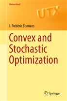 J Fr&eacute;d&eacute;ric Bonnans, J. Fr&eacute;d&eacute;ric Bonnans - Convex and Stochastic Optimization