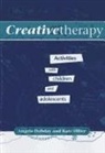Angela Hobday, Kate Ollier - Creative Therapy: Activities with Children and Adolescents