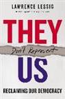 Lawrence Lessig - They Don't Represent Us