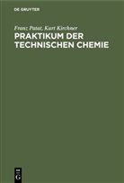 Kurt Kirchner, Franz Patat - Praktikum der technischen Chemie