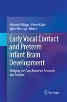 Manuela Filippa, Pierr Kuhn, Pierre Kuhn, Bj&ouml;rn Westrup - Early Vocal Contact and Preterm Infant Brain Development