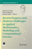Jacques Belair, Roma Makarov, Roman Makarov, Roderick Melnik - Recent Progress and Modern Challenges in Applied Mathematics, Modeling and Computational Science