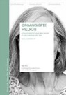 Urs Germann, Lorraine Odier, Unabh&auml;ngige Expertenkommission Administrative Versorgungen - Organisierte Willk&uuml;r. Administrative Versorgungen in der Schweiz 1930&ndash;1981