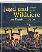 Fred Bohren, Simon Capt, Gansner, Kurt Gansner, Peter J&Atilde;&frac14;sy, Peter Juesy... - Jagd und Wildtiere im Kanton Bern